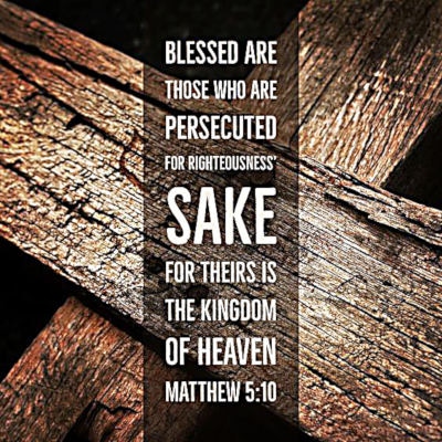 Blessed are you when they revile and persecute you, and say all kinds of evil against you falsely for My sake. Rejoice and be exceedingly glad